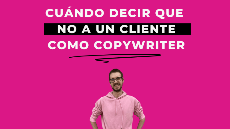 Copywriter, ¡tienes que dejar a ese cliente!