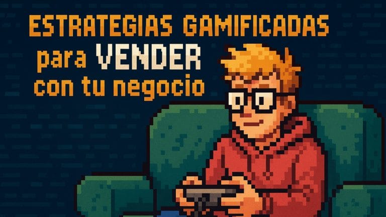 Estrategias gamificadas para VENDER MÁS con tu negocio