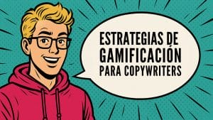 Estrategias gamificadas para copywriters
