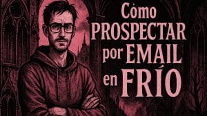 Cómo prospectar emails en frío