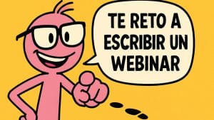 Te reto a escribir un webinar