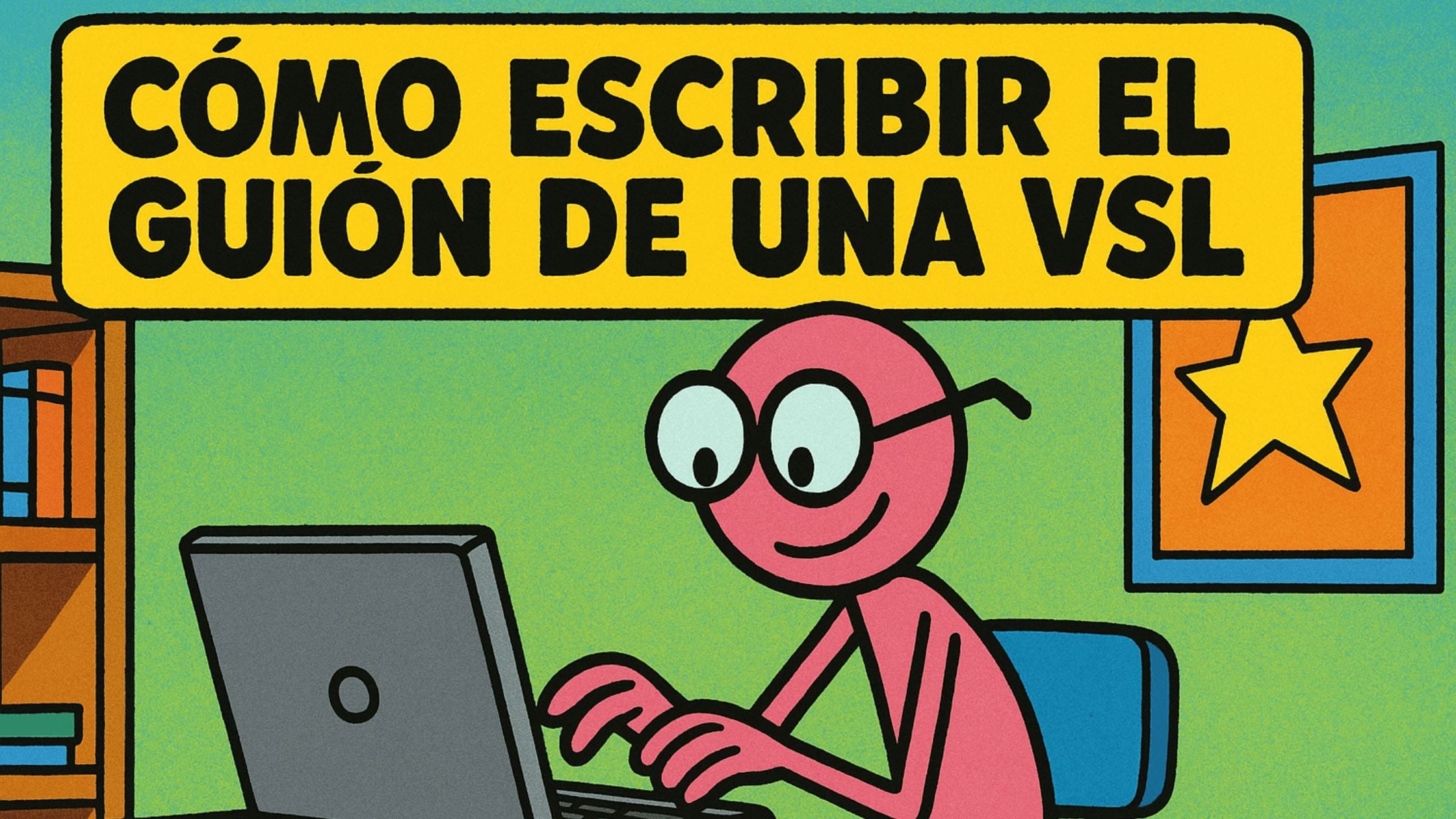 Cómo guionizar VSL Corta